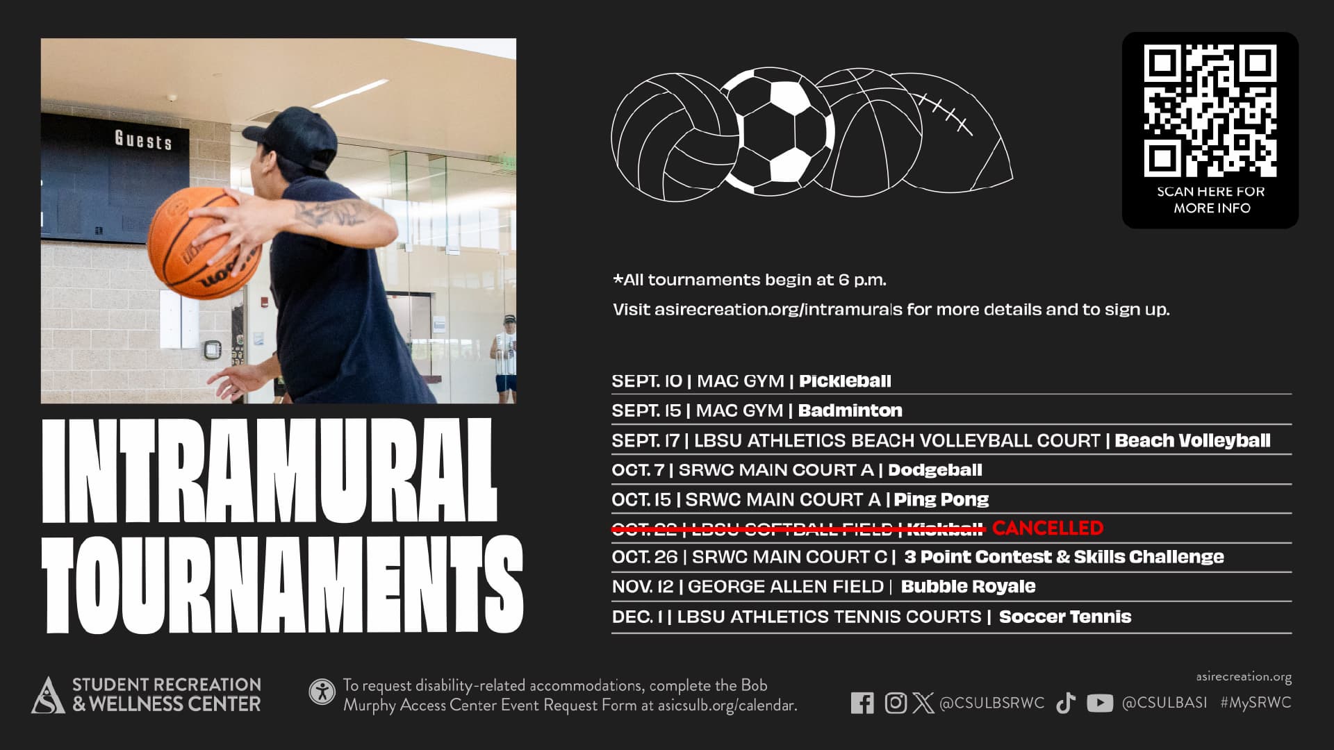 Intramural tournaments all start at 6pm. listed in Spring 2026 Calendar below